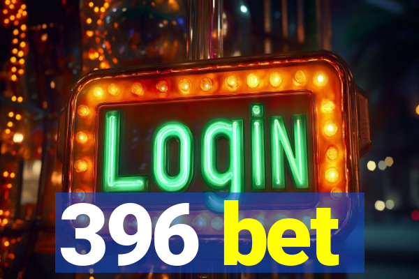 396 bet